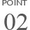 POINT 02